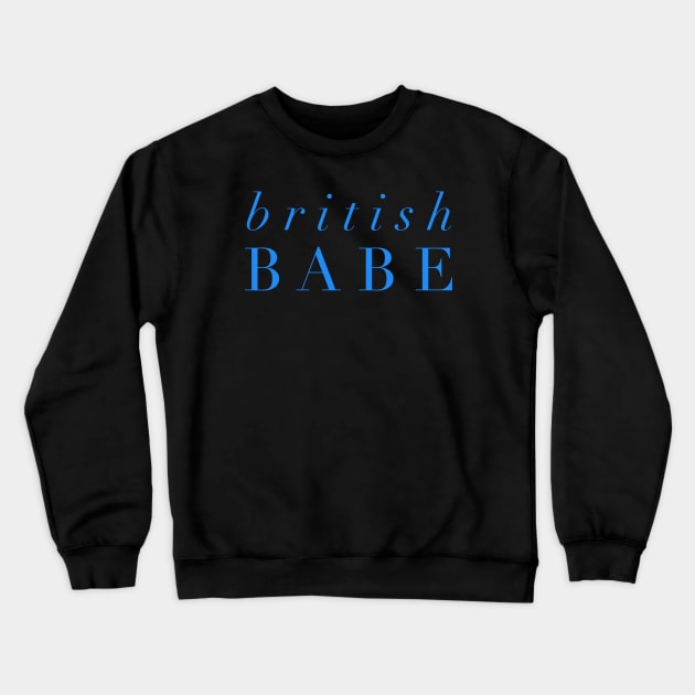 British Babe Crewneck Sweatshirt by MessageOnApparel